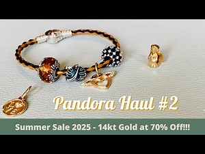 PANDORA HAUL #2 - Summer Sale 2025 - I bought 37 items!!! 🤪 In Store 14kt Gold, Charms, & Bracelet