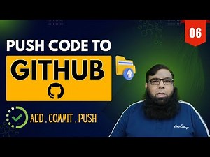 How to Push Code to GitHub Using Git Add, Commit & Push | Git Tutorial for Beginners | Class 06