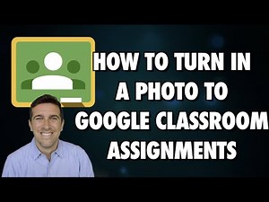How to Turn in a Photo to a Google Classroom Assignment