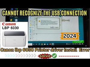 Canon Lbp 6030 Cannot recognize the usb connection error solve || lbp 6030 driver install 100%||2024