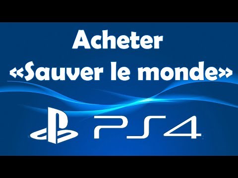 Comment acheter sauver le monde sur PS4