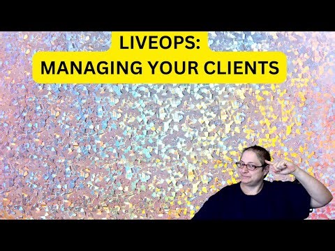 MANAGING YOUR LIVEOPS CLIENT