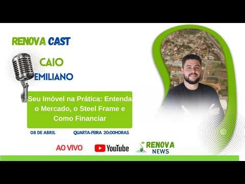 Seu Imóvel na Prática: Entenda o Mercado, o Steel Frame e Como Financiar