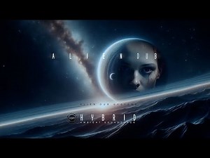 Hybrid - Alien Dub Systems (Ambient Scifi Space Alien Dub) #ambient #alien #scifi