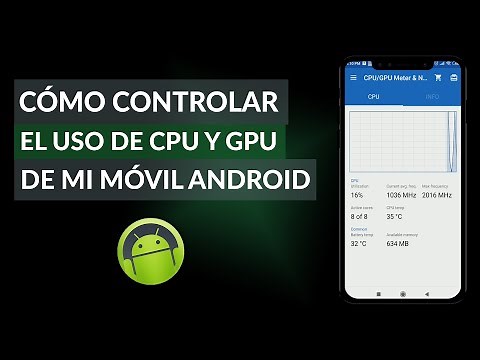 ¿Cómo Controlar el Uso de CPU y GPU de mi Celular Android?