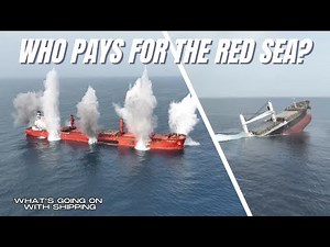 Who Pays for the Red Sea? | Shipping and Marine Insurance | Where were the EU and US navies?