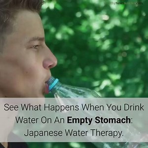 See What Happens When You Drink Water On An Empty Stomach: Japanese Water Therapy. | All about health and nutrition