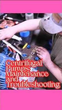 Centrifugal Pumps : Maintenance and Troubleshooting
