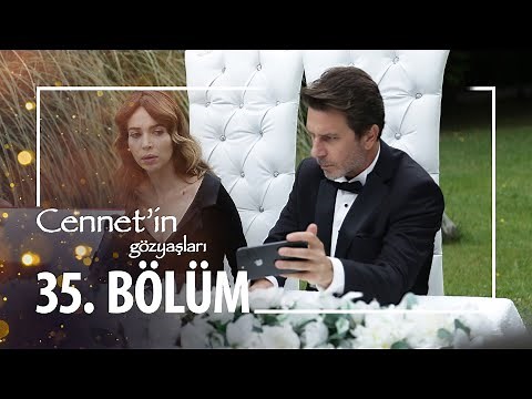 Cennet'in Gözyaşları 35. Bölüm