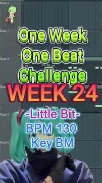 Week24 Little bit -One week One beat Challenge- #flstudio #producer #musicproducer #vocaloid