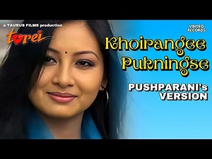 Khoirangee Pukningse (Pushparani's Version) | TOREI | Devita, Kaiku | Evergreen Manipuri Love Song