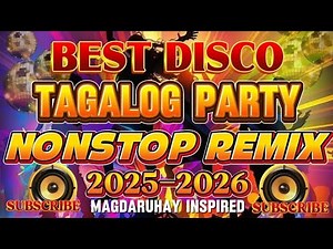 💥BEST DISCO TAGALOG NONSTOP PARTY REMIX | PINOY HITS DISCO 🦋2025-2026🦋