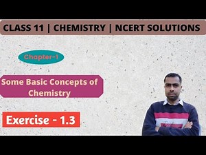 Class 11 Chemistry NCERT Solutions | Exercise - 1.3 | Chapter- 1 | Some Basic Concepts of Chemistry