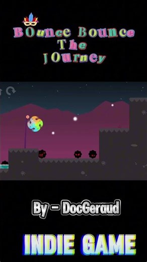 Bounce Bounce The Journey By DocGeraud Indie Game Platformer one click game