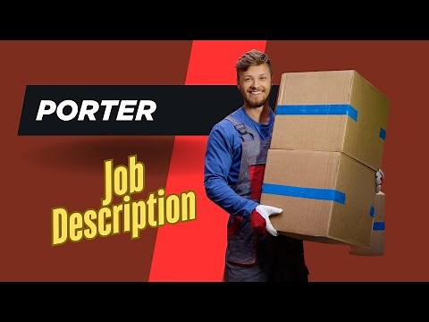 Job description of Porter - Roles, Responsibilities & Skills