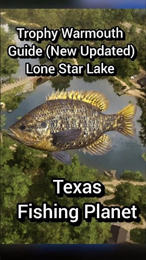 Fishing Planet Trophy Warmouth Guide (New Updated) Lone Star Lake Texas #fishingplanet