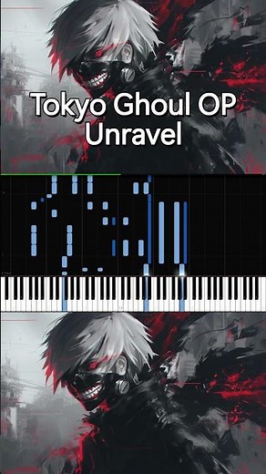 Unravel Tokyo Ghoul OP Piano Cover/Tutorial