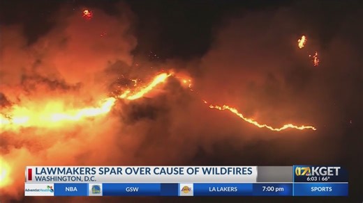Lawmakers spar over cause of wildfires