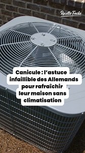 Canicule : l’astuce infaillible des Allemands pour rafraîchir leur maison sans climatisation | Recette Facile