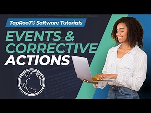 TapRooT® Software Tutorial: Events and Corrective Actions