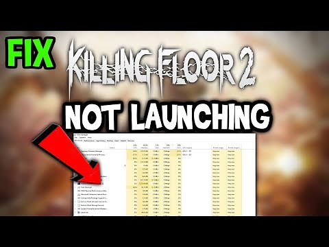 Killing Floor 2 – Fix Not Launching – Complete Tutorial