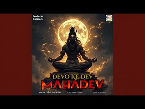 Devo Ke Dev Mahadev (Psychedelic Song)