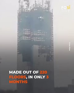 Broad Sustainable Building claims to be the fastest construction company, after taking only 19 days to build a 57-storey skyscraper. | Positive