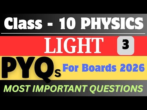 “Class 10 Physics Light PYQs | 2021–2025 Board Questions Solved | Most Important for CBSE 2026”
