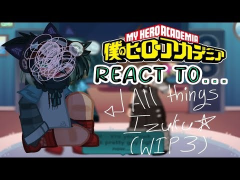 Class 1A(2A) react to Izuku/Deku’s music! || MHA react || X2 SPEED!! || CHECK DESC FOR AU!||