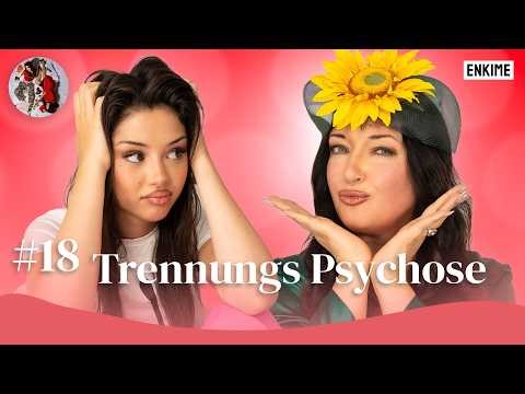 #18 Trennungs Psychose