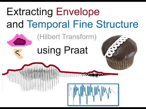 Extract Envelope and Fine Structure in Praat using the Hilbert transform