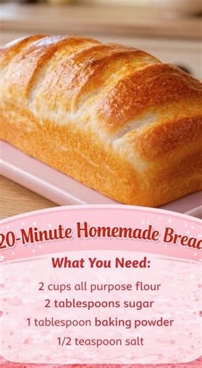 20-Minute Homemade Bread, because real bread doesn’t need all day 📋 Ingredients ● 2 cups all-purpose flour ● 2 tablespoons sugar ● 1 tablespoon baking powder ● ½ teaspoon salt ● 1 cup milk ● 2 tablespoons melted butter or olive oil 📝 Instructions 1: Preheat oven to 375°F (190°C) and grease or line a loaf pan. 2: In a large bowl, whisk flour, sugar, baking powder, and salt. 3: Add milk and melted butter or olive oil, stirring just until combined. 4: Pour batter into the loaf pan and smooth the 