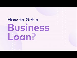 How to Get a Business Loan In 5 Easy Steps