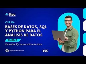 CLASE 02 - BASES DE DATOS, SQL Y PYTHON PARA EL ANÁLISIS DE DATOS