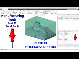 Creo Parametric - Defining CNC Manufacturing Tools 2 - Solid Tools