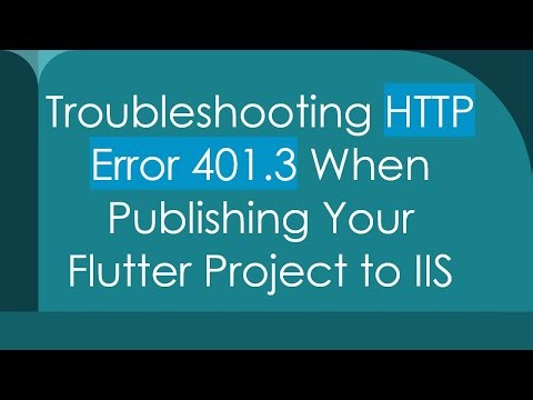 Troubleshooting HTTP Error 401.3 When Publishing Your Flutter Project to IIS