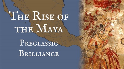 The Rise of the Maya Preclassic Brilliance