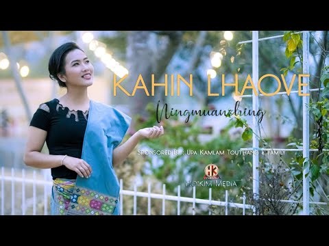 KAHIN LHAOVE | Ningmuanching (Official Music Video)