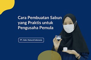 Cara Praktis Pembuatan Sabun untuk Pengusaha Pemula