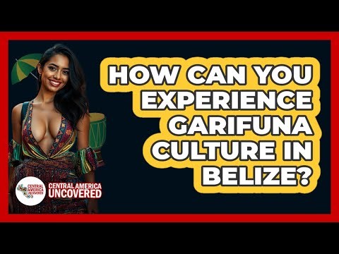 How Can You Experience Garifuna Culture In Belize? - Central America Uncovered