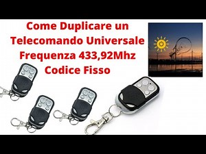Come duplicare accoppiare programmare un telecomando universale Frequenza Fissa 433,92Mhz