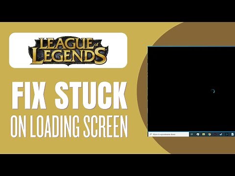 How To Fix League Of Legends Stuck On Loading Screen