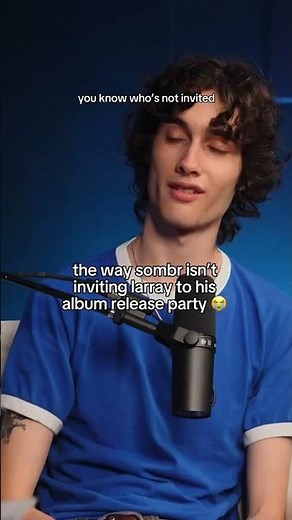 TIKTOK: Sombr Isn’t Inviting Larray To His Album Release Party
