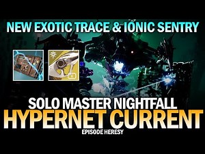 Solo Master Nightfall Hypernet Current (Lodestar & Ionic Sentry Build) [Destiny 2]