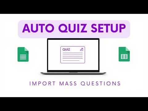 How to Import Mass Questions into Google Forms (Auto-Quiz Setup Guide)