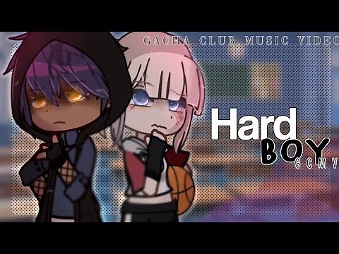 ` Hard Boy ' || GCMV / Gacha Club Music Video