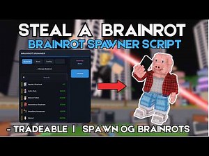 [TUTORIAL] Brainrot Spawner Script - Steal a Brainrot | WORKING | NO KEY | TRADEABLE