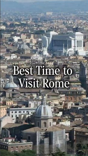 This is the best time to visit Rome in 2026