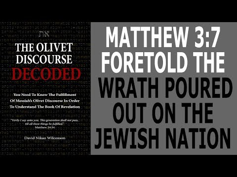 Matthew 3:7 Foretold The Wrath Poured Out On The Unbelieving Jewish Nation