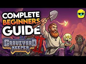 Graveyard Keeper 2 | Guide for Complete Beginners | Getting Started | Episode 1